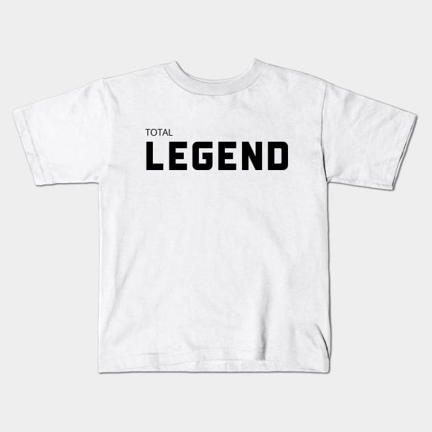 Total Legend Kids T-Shirt by Stylish Stash Group